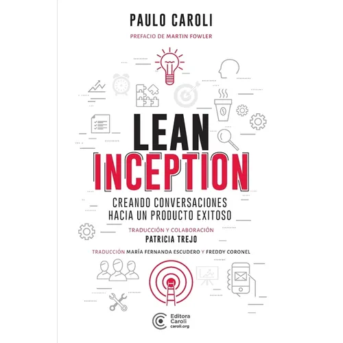 Lean Inception: creando conversaciones hacia un producto exitoso - Paperback