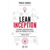 Lean Inception: creando conversaciones hacia un producto exitoso - Paperback