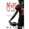 Matters to Me: A College Football Romance - Paperback
