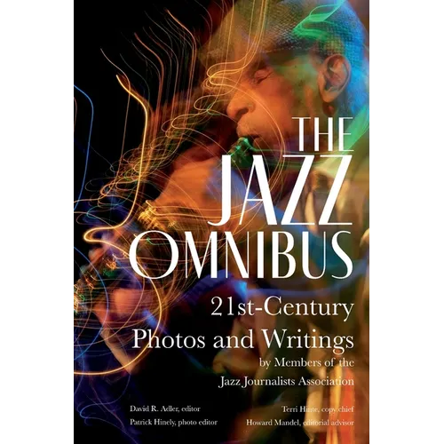 The Jazz Omnibus: 21st-Century Photos and Writings by Members of the Jazz Journalists Association - Paperback