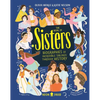 The Book of Sisters: Biographies of Incredible Siblings Through History - Hardcover
