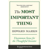The Most Important Thing: Uncommon Sense for the Thoughtful Investor - Hardcover
