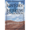 A History of Hebrew Civilization - Paperback