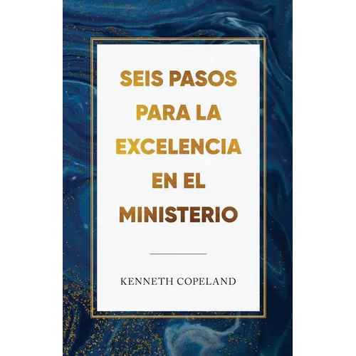 Seis pasos para la excelencia en el ministerio: Six Steps to Excellence in Ministry - Paperback