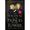 The Survival of the Princes in the Tower: Murder, Mystery and Myth - Paperback