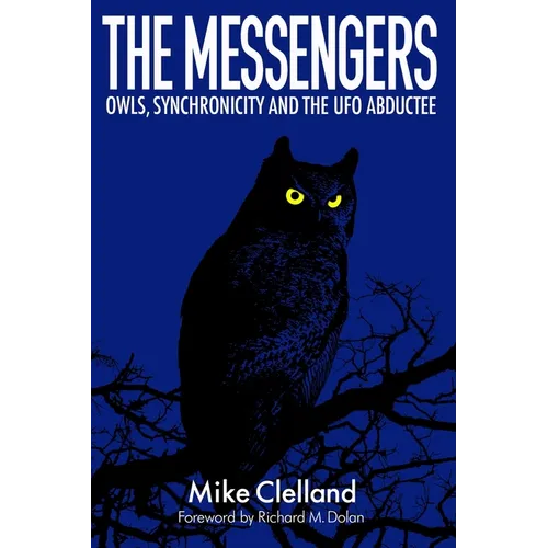 The Messengers: Owls, Synchronicity and the UFO Abductee - Paperback
