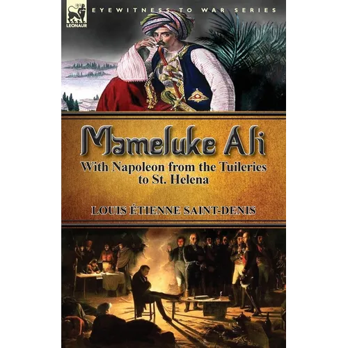 Mameluke Ali-With Napoleon from the Tuileries to St. Helena - Paperback
