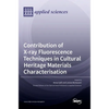 Contribution of X-ray Fluorescence Techniques in Cultural Heritage Materials Characterisation - Hardcover