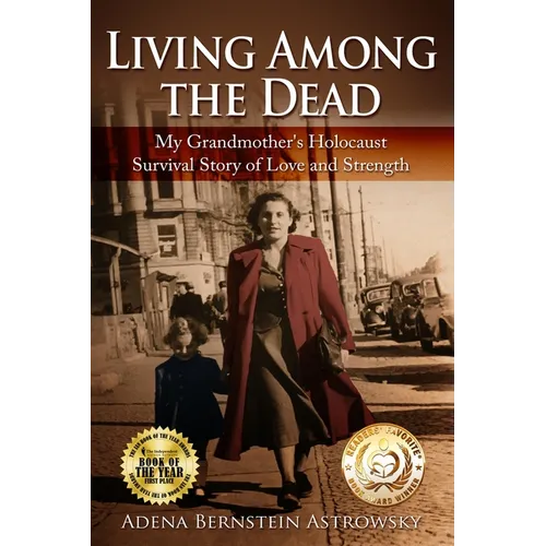 Living among the Dead: My Grandmother's Holocaust Survival Story of Love and Strength - Paperback