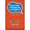 Don't We Already Do Inclusion?: 100 Ideas for Improving Inclusive Schools - Paperback