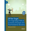 Off the Target: The Stagnating Political Economy of Europe and Post-Pandemic Recovery - Paperback