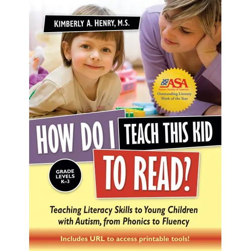 How Do I Teach This Kid to Read?: Teaching Literacy Skills to Young Children with Autism, from Phonics to Fluency - Paperback