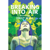 Breaking Into Air: Birth Poems - Paperback