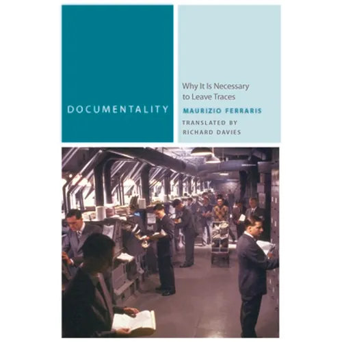Documentality: Why It Is Necessary to Leave Traces - Paperback