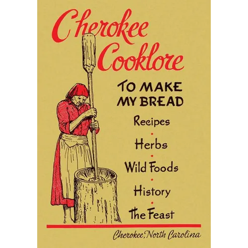 Cherokee Cooklore: Preparing Cherokee Foods (Reprint Edition) - Paperback