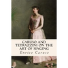 Caruso and Tetrazzini on the Art of Singing - Paperback