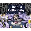 Life of a Gothic Baby - Hardcover