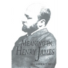 Meaning in Henry James - Paperback