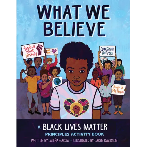 What We Believe: A Black Lives Matter Principles Activity Book - Paperback