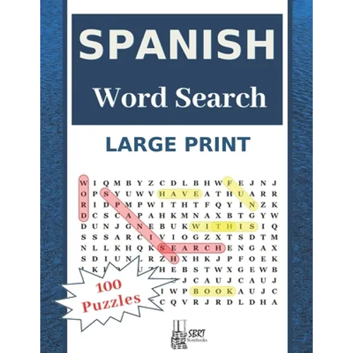 Large Print Spanish Word Search: Have Fun With 100 Stress-Relieving Puzzles for Adults and Kids (8.5"X11" Large Print). - Paperback