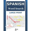 Large Print Spanish Word Search: Have Fun With 100 Stress-Relieving Puzzles for Adults and Kids (8.5"X11" Large Print). - Paperback