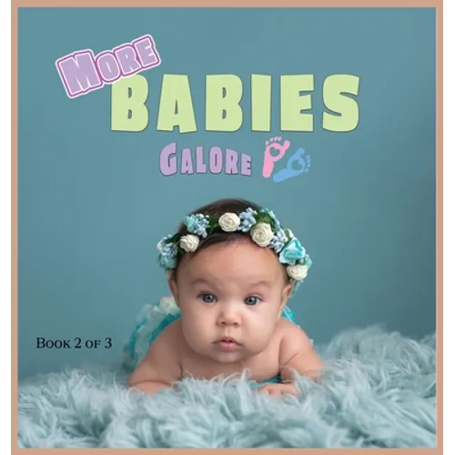 More Babies Galore: A Picture Book for Seniors With Alzheimer's Disease, Dementia or for Adults With Trouble Reading - Hardcover