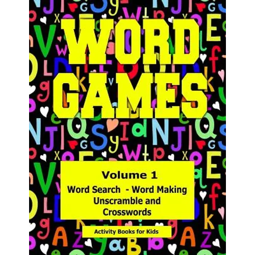 Word Games: Volume 1 With Word Search, Word Making, Unscramble and Crosswords - Paperback