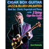 Cigar Box Guitar Jazz & Blues Unlimited Book Two 3 String: Book Two Chords, Fingerstyle and Theory - Paperback