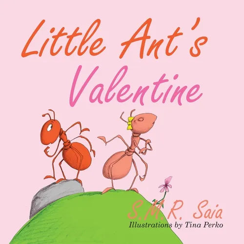 Little Ant's Valentine: Even the Wildest Can Be Tamed By Love - Paperback