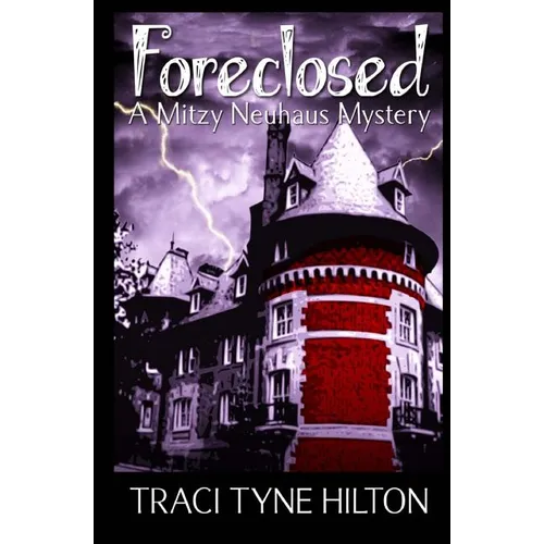 Foreclosed: A Mitzy Neuhaus Mystery - Paperback