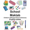 English-Uzbek School/Maktab Children's Bilingual Picture Dictionary - Paperback