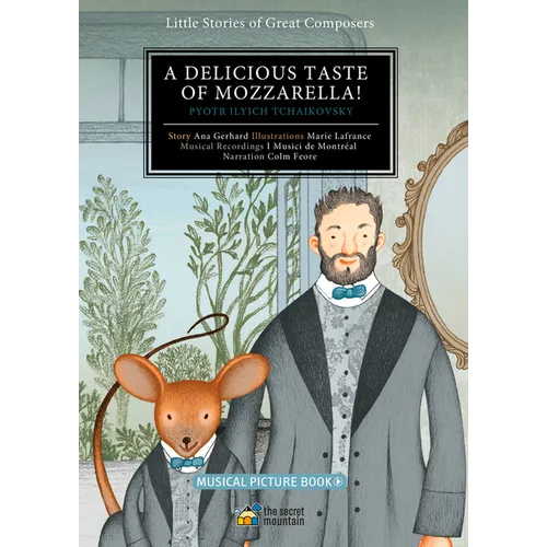 A Delicious Taste of Mozzarella!: Pyotr Ilyich Tchaikovsky Volume 2 - Hardcover