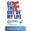 Get The F Out Of My Life: A Men's Breakup Survive and Thrive Guide - Paperback