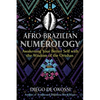 Afro-Brazilian Numerology: Awakening Your Better Self with the Wisdom of the Orishas - Paperback