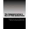 The Administration's Use of Fisa Authorities - Paperback