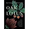 Oak and Lotus: Celtic Christian Spirituality in the Light of Eastern Wisdom - Paperback