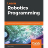 Learn Robotics Programming: Build and control autonomous robots using Raspberry Pi 3 and Python - Paperback