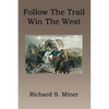 Follow the Trail, Win the West - Paperback