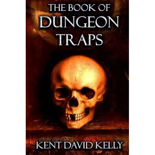 The Book of Dungeon Traps: Castle Oldskull Gaming Supplement BDT1 - Paperback