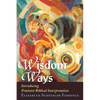 Wisdom Ways: Introducing Feminist Biblical Interpretation - Paperback