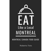 Eat Like a Local- Montreal: Montreal Canada Food Guide - Paperback