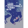 When Everything Turned Blue - Hardcover
