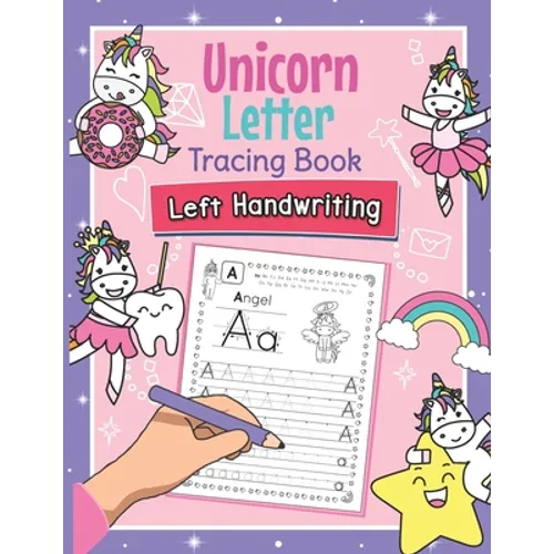 Unicorn Letter Tracing Book Left Handwriting: Magical Practice Workbook for Left-Handed Preschoolers - Essential Writing Skills for Kindergarten and P - Paperback