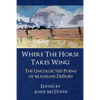 Where the Horse Takes Wing: The Uncollected Poems of Madeline Defrees - Paperback
