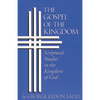 The Gospel of the Kingdom: Scriptural Studies in the Kingdom of God - Paperback