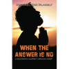When the Answer Is No!!! - Paperback
