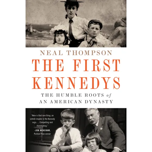 The First Kennedys: The Humble Roots of an American Dynasty - Paperback