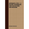 Antiques A to Z - A Pocket Handbook for Collectors and Dealers - Paperback