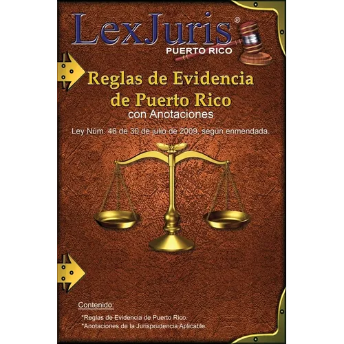 Reglas de Evidencia de Puerto Rico con Anotaciones.: Ley Núm. 46 de 30 de julio de 2009, según enmendadas con Anotaciones. - Paperback