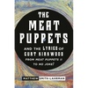 The Meat Puppets and the Lyrics of Curt Kirkwood from Meat Puppets II to No Joke! - Paperback